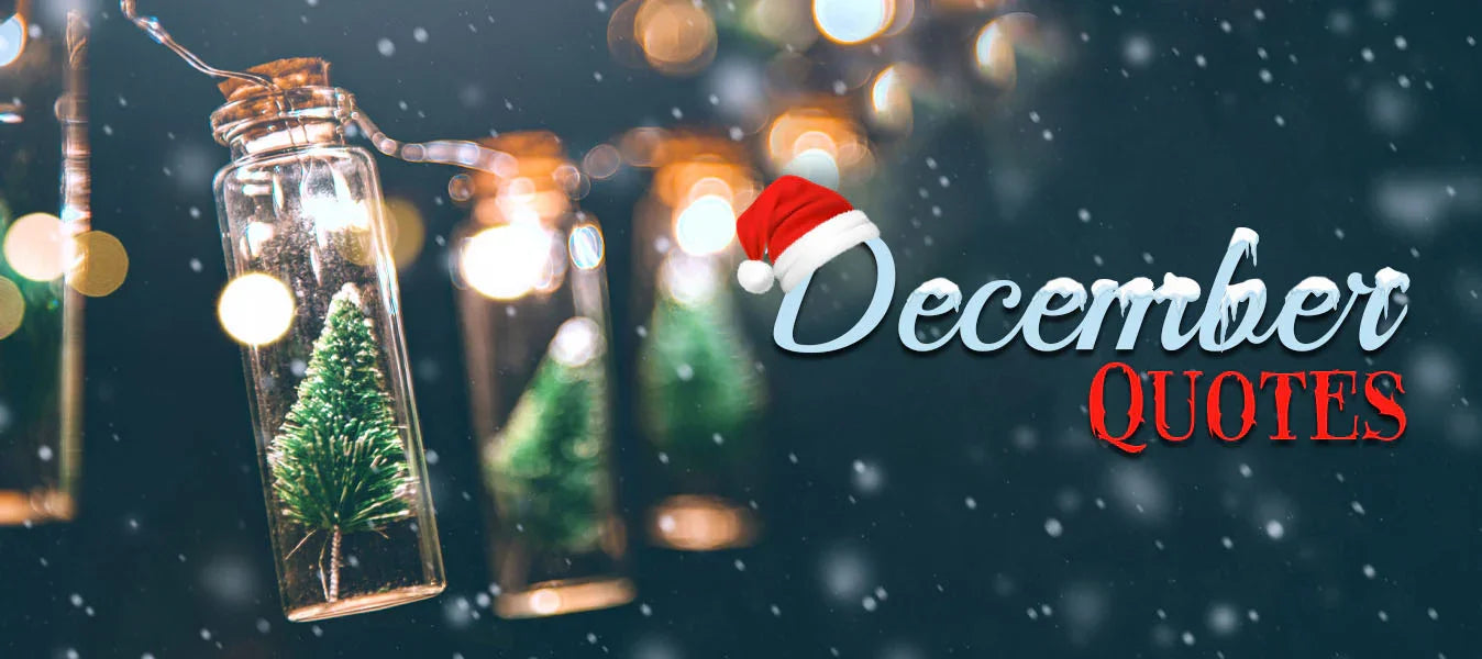 A List of December Quotes, Christmas Wishes, and Sayings to Double Your Celebrations