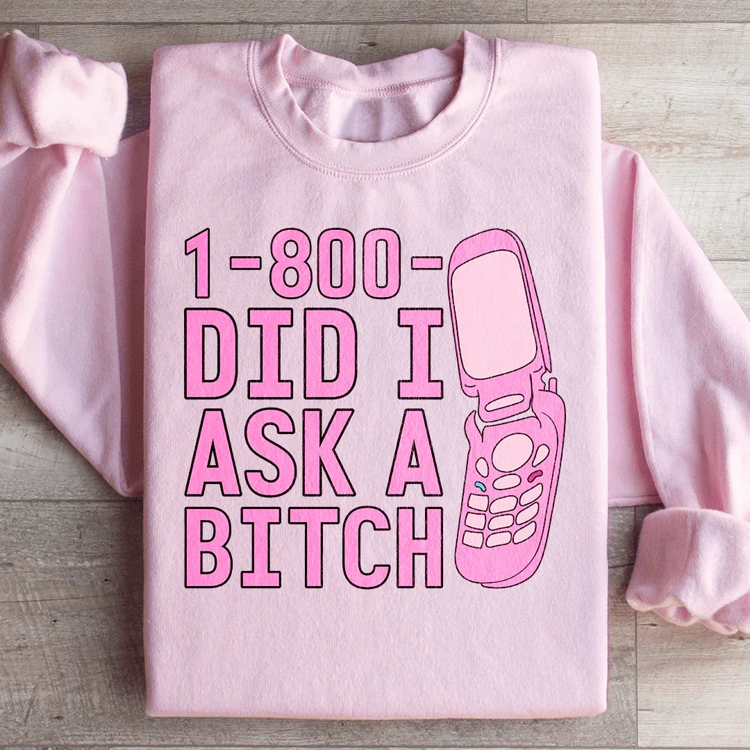 1 800 Did I Ask Sweatshirt Light Pink / S Peachy Sunday T-Shirt