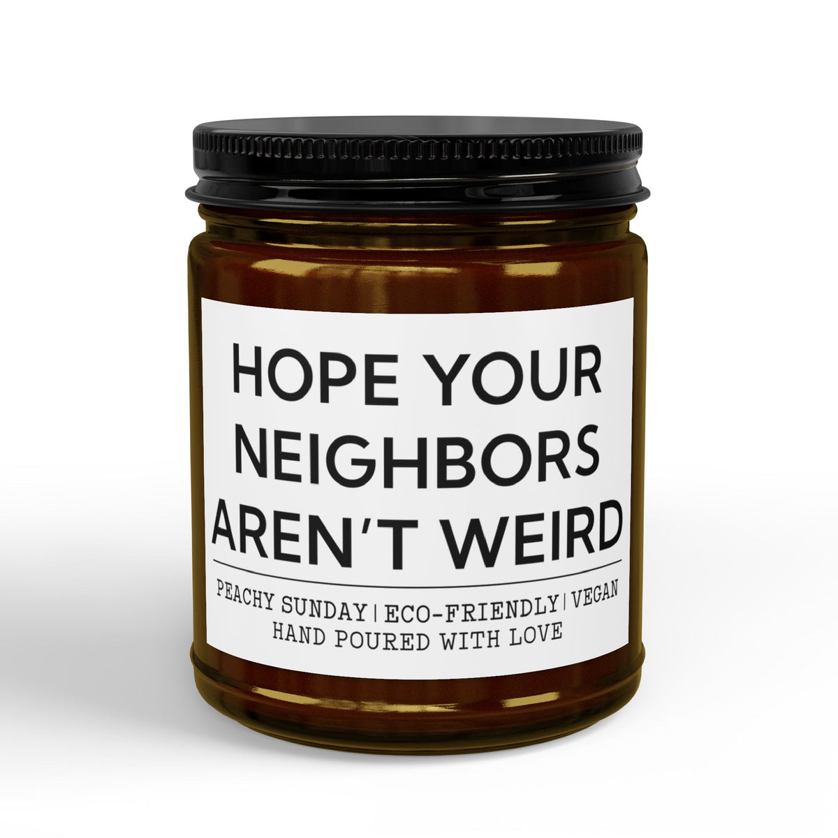 Hope Your Neighbors Aren't Weird Candle