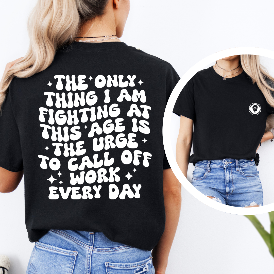 The Only Thing I Am Fighting At This Age Tee