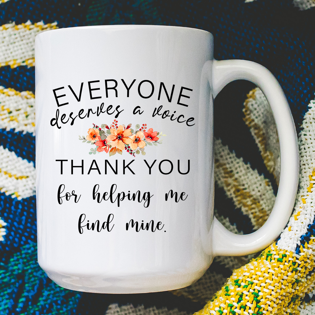 Everyone Deserves A Voice Mug