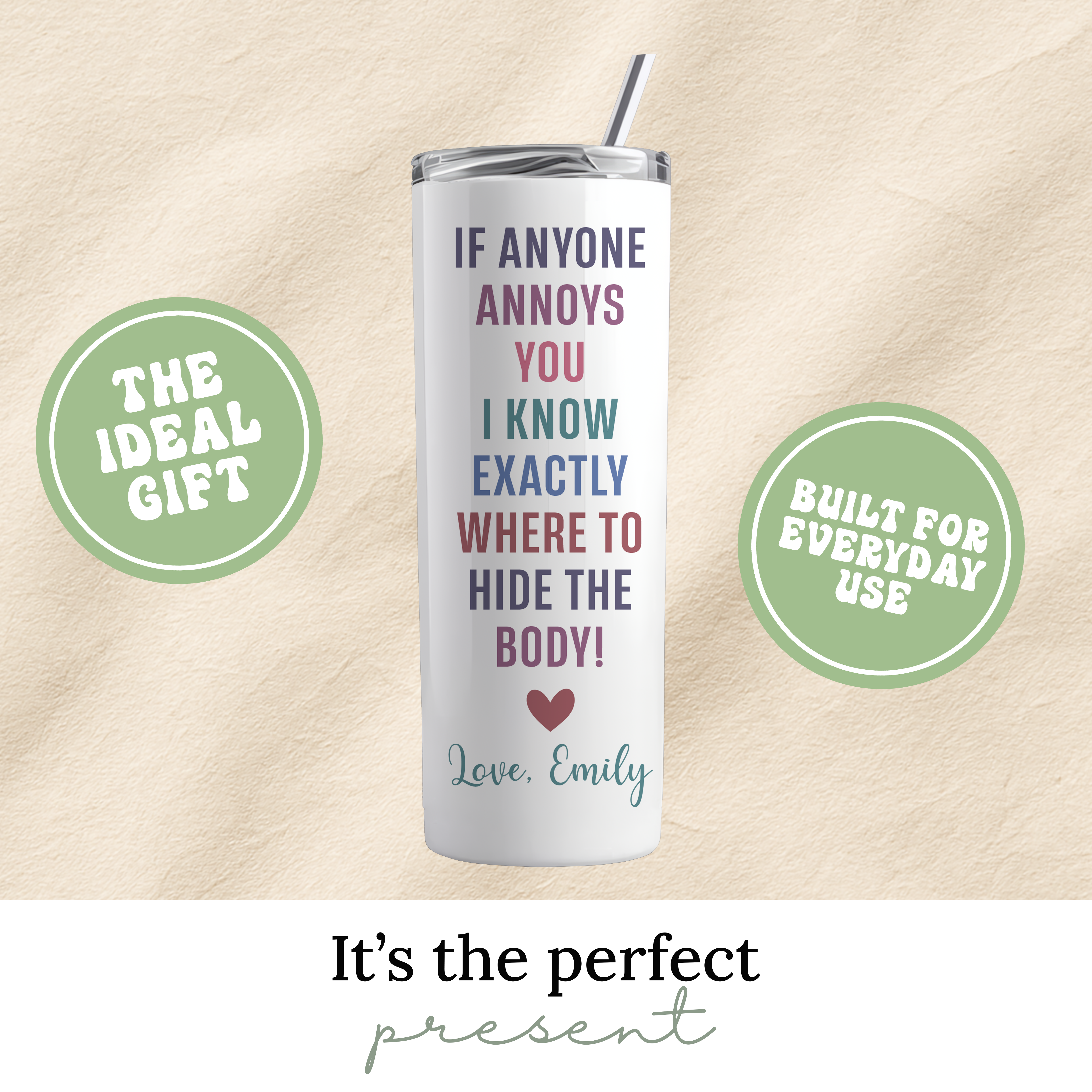 Personalized If Anyone Annoys You I Know Exactly Where To Hide The Body Bestie Tumbler