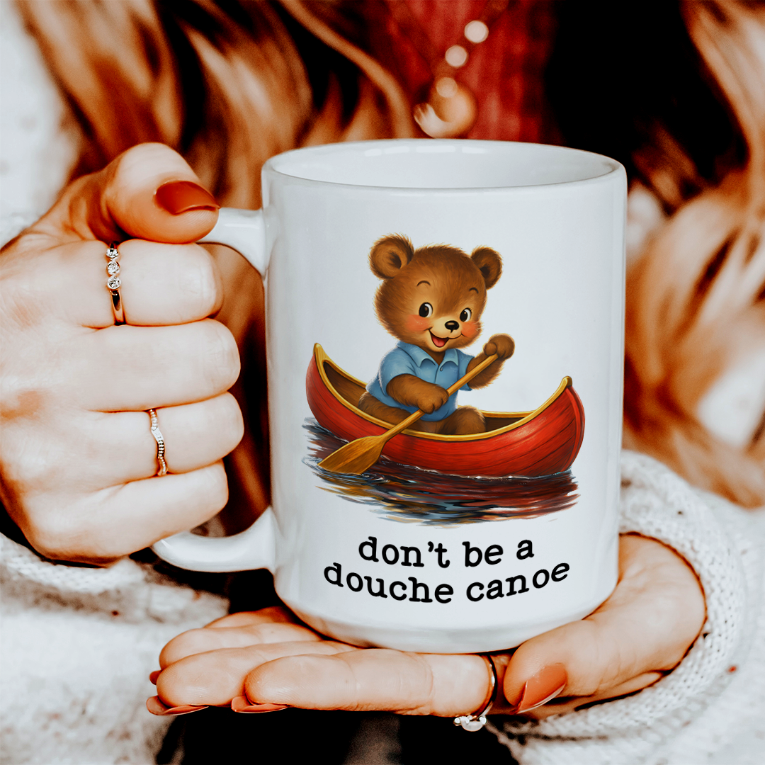 Don't Be A Douche Canoe Mug