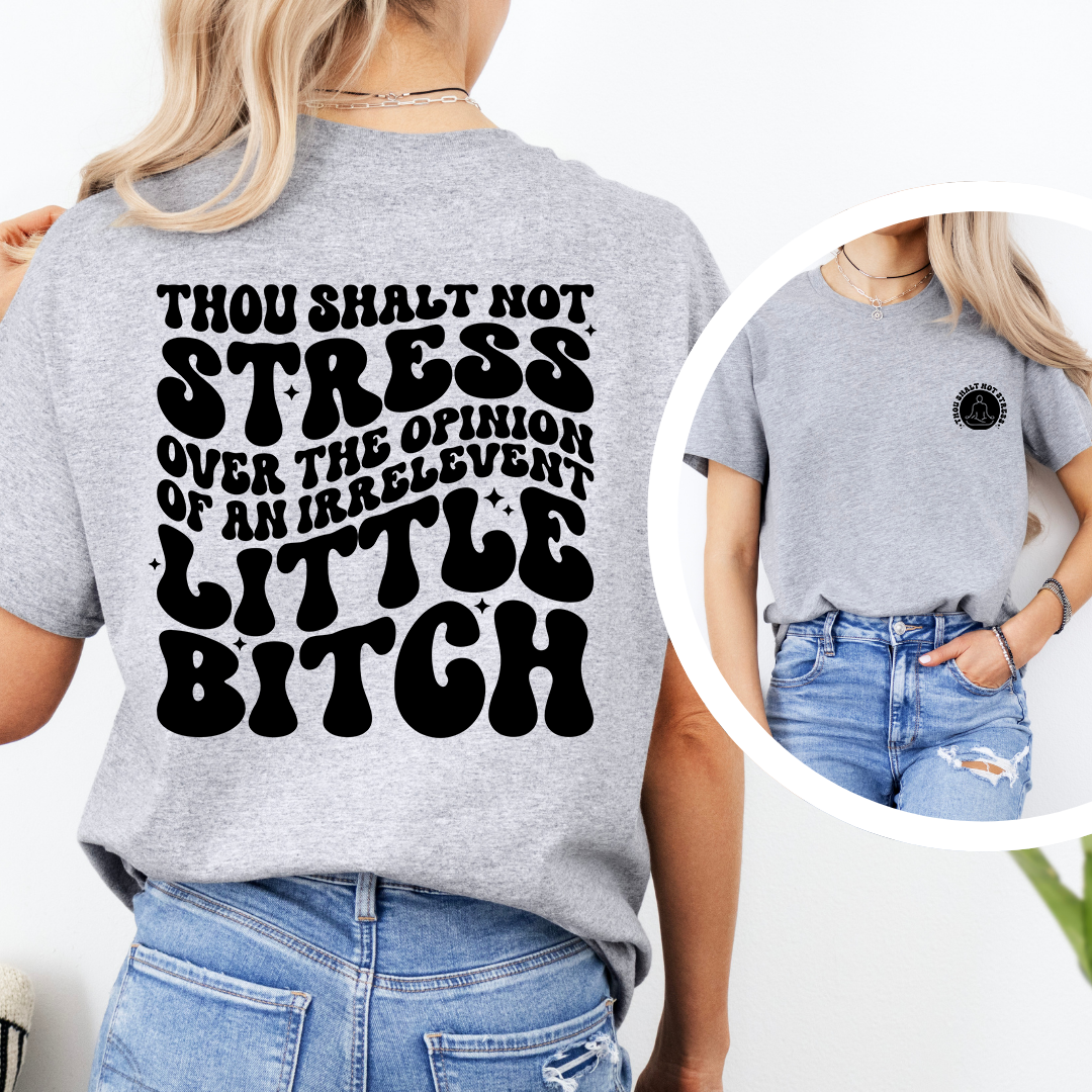 Thou Shalt Not Stress Tee