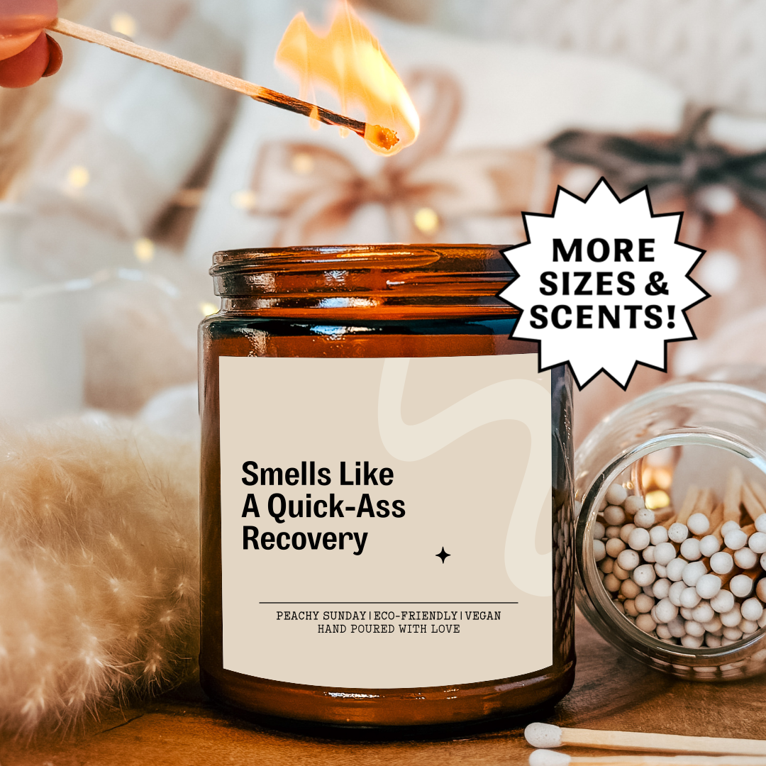 Smells Like A Quick A* Recovery Candle