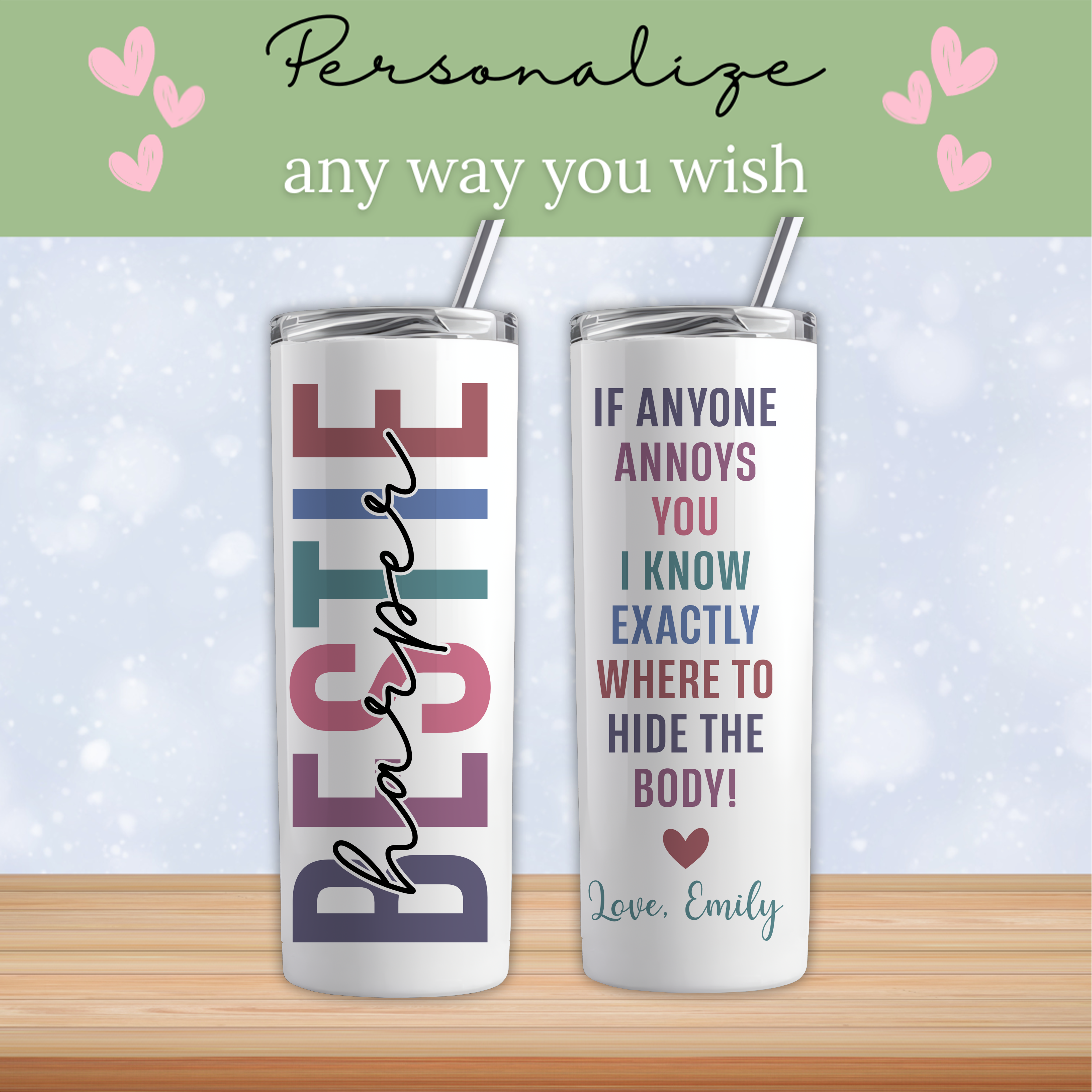 Personalized If Anyone Annoys You I Know Exactly Where To Hide The Body Bestie Tumbler