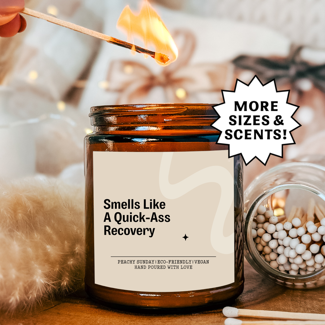 Smells Like A Quick A* Recovery Candle