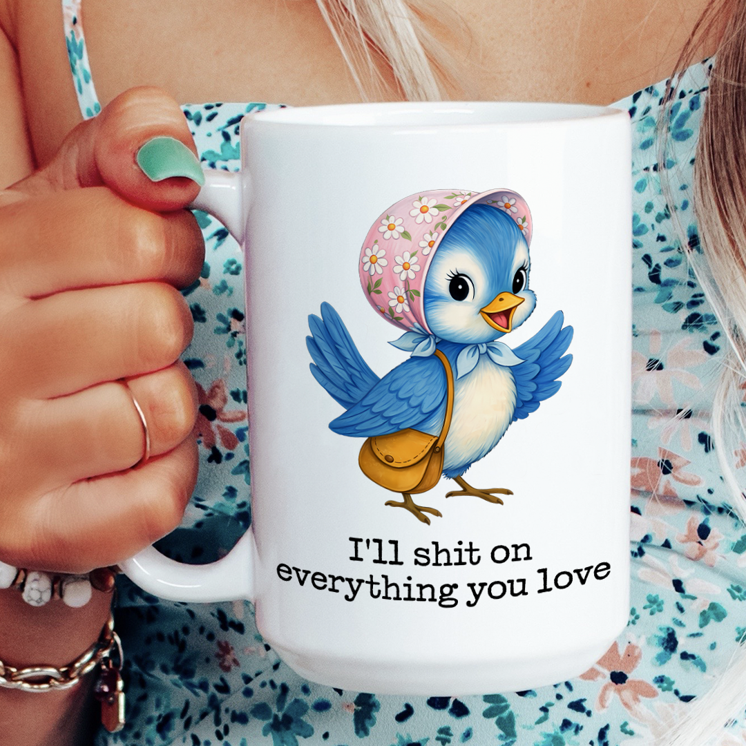 I'll S-it On Everything You Love Mug