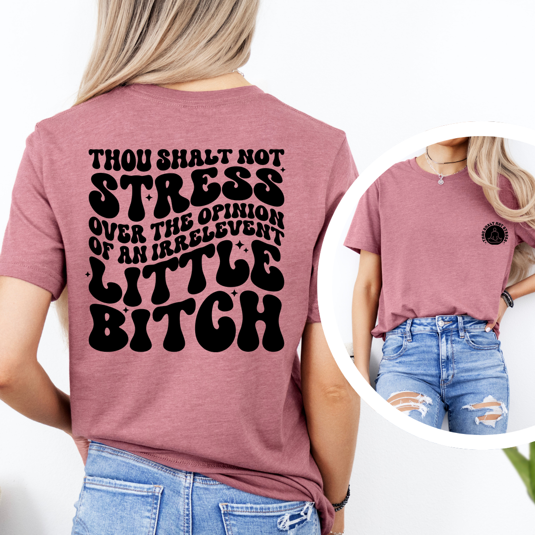 Thou Shalt Not Stress Tee