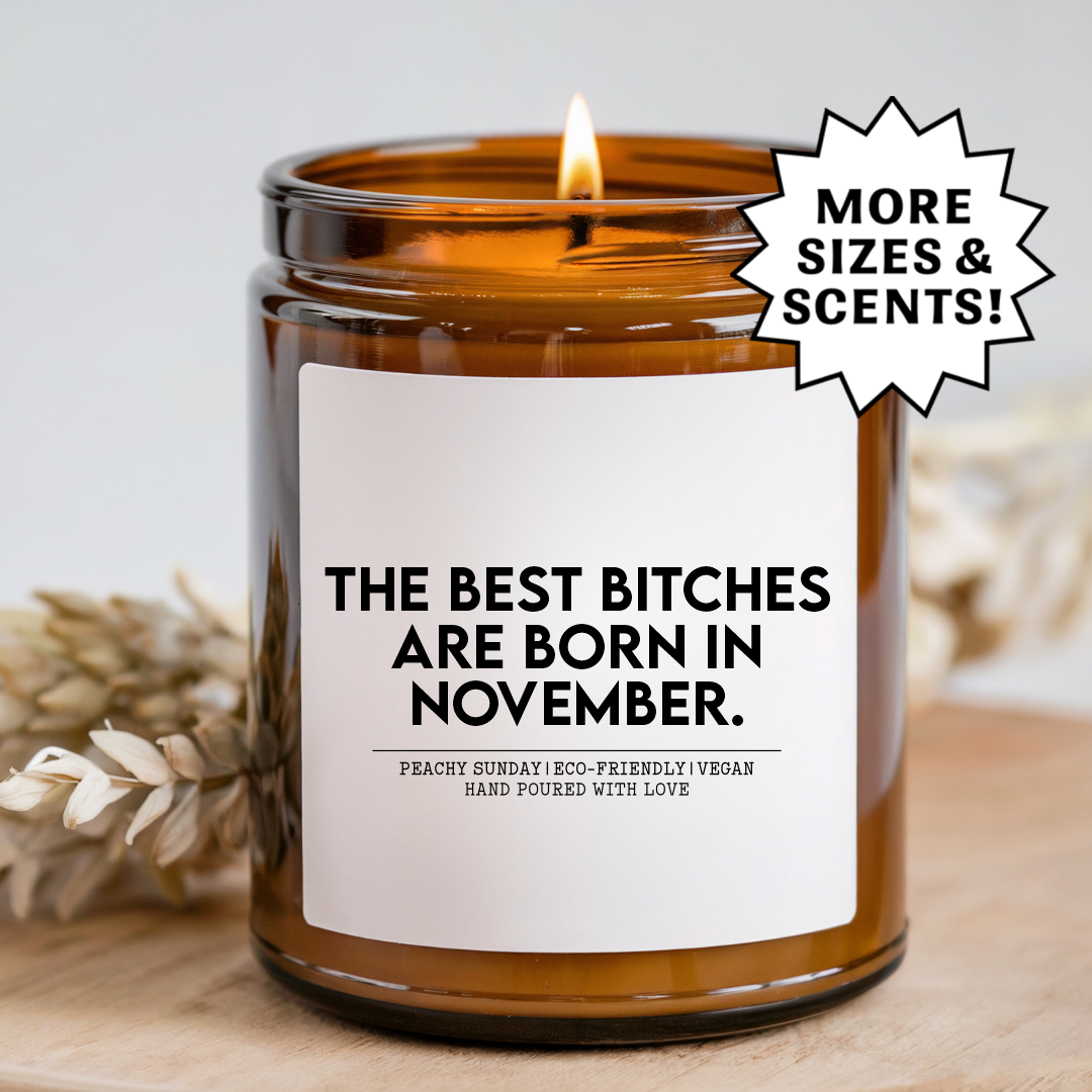 The Best B-tches Are Born In November Candle