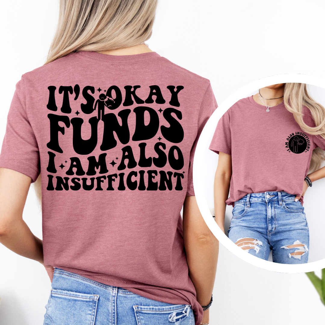It's Okay Funds Tee