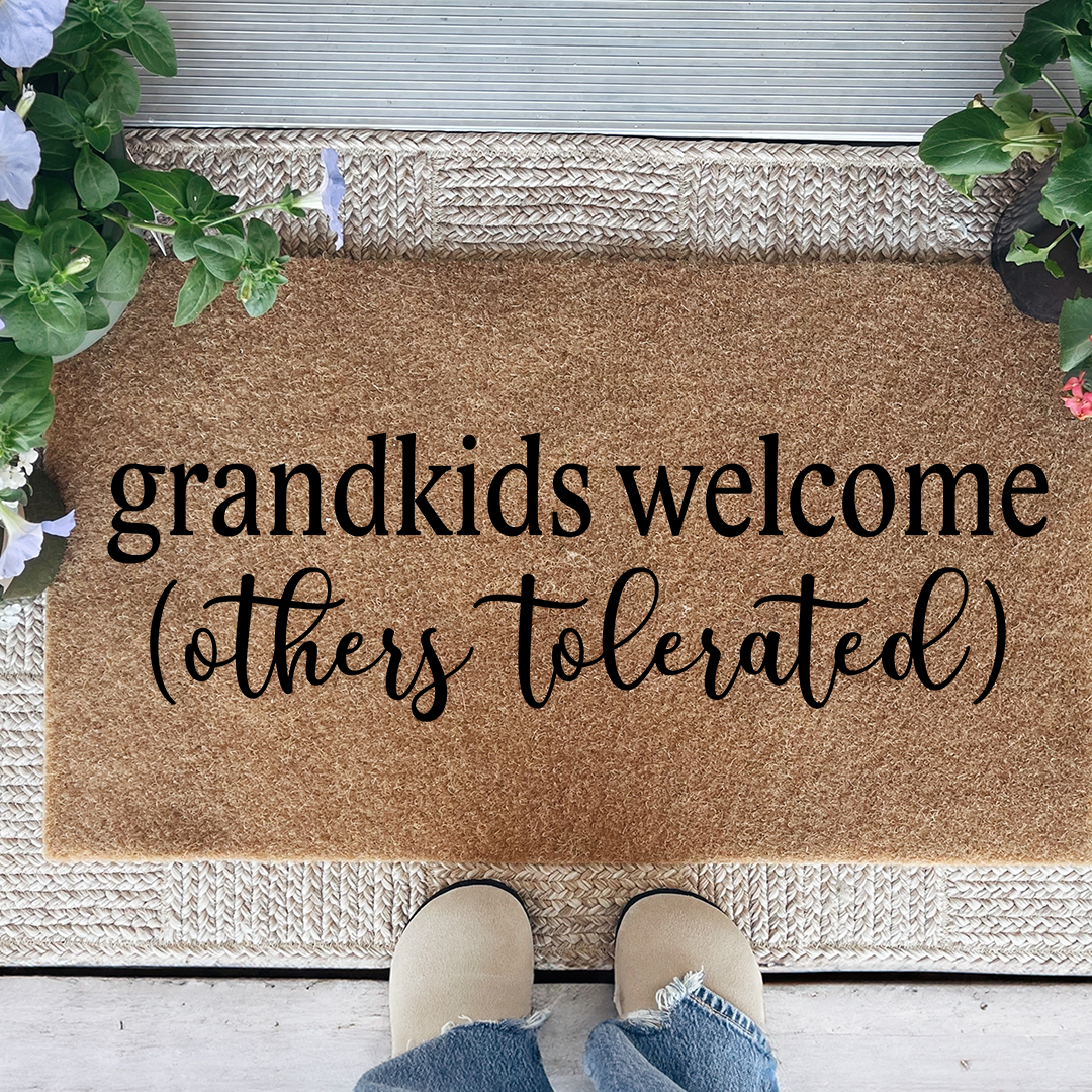 Grandkids Welcome Others Tolerated Doormat