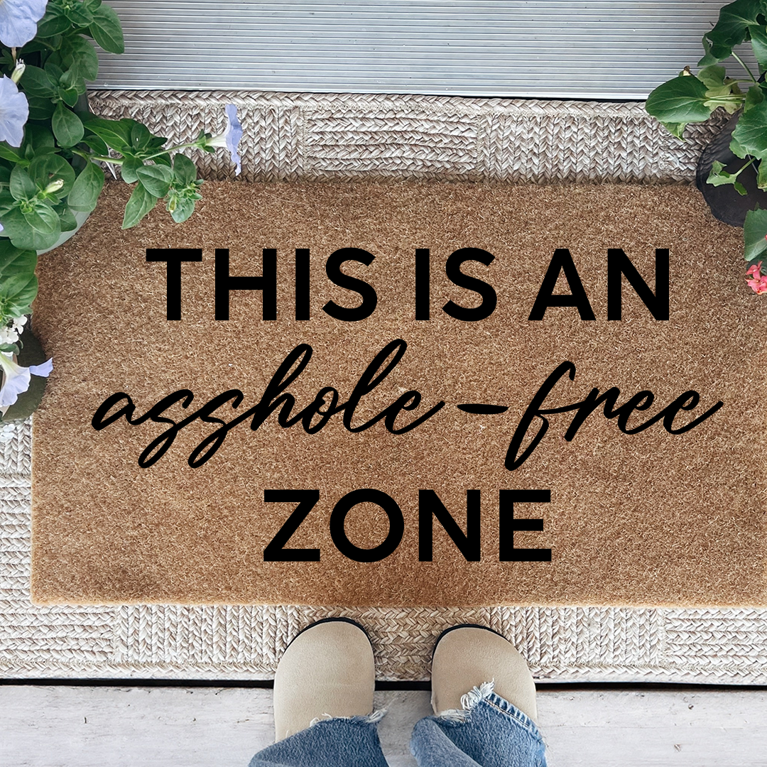 This Is An Asshole Free Zone Doormat
