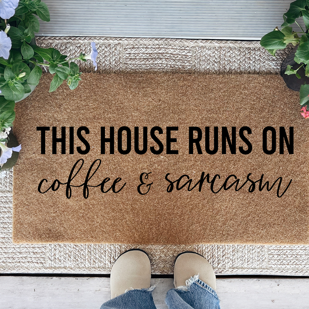 This House Runs On Coffee And Sarcasm Doormat