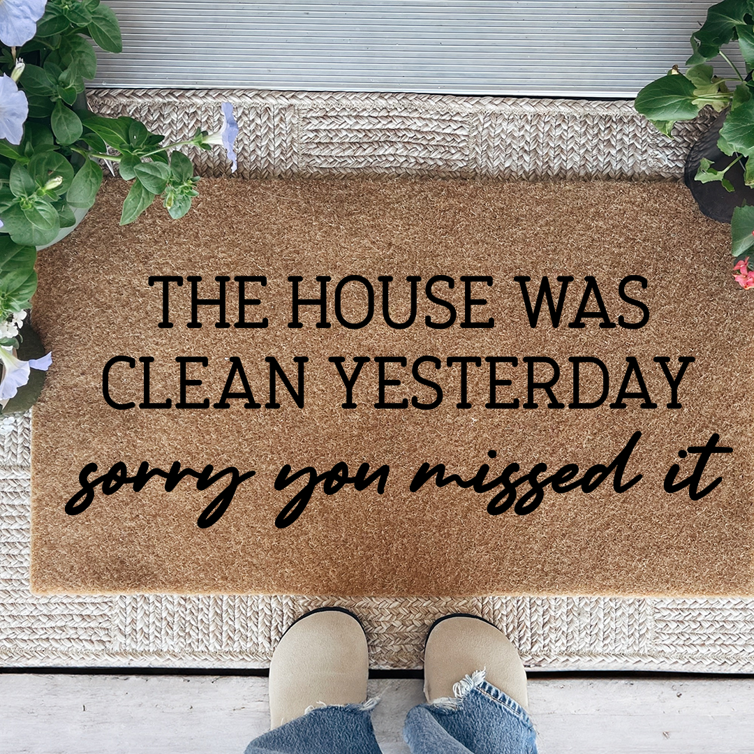House Was Clean Yesterday Doormat