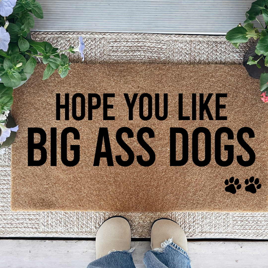 Hope You Like Big Ass Dogs Doormat