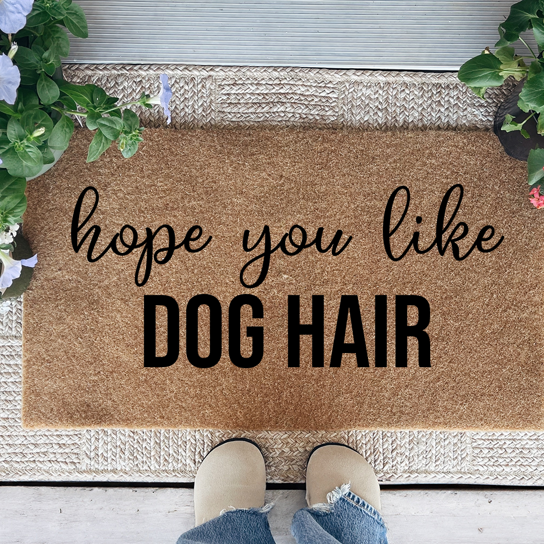 Hope You Like Dog Hair Doormat