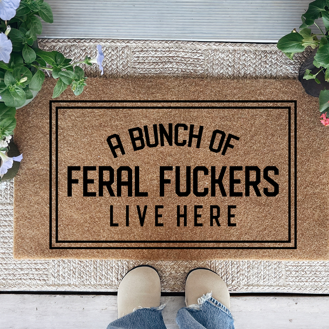 Bunch Of Feral F-ckers Live Here Doormat
