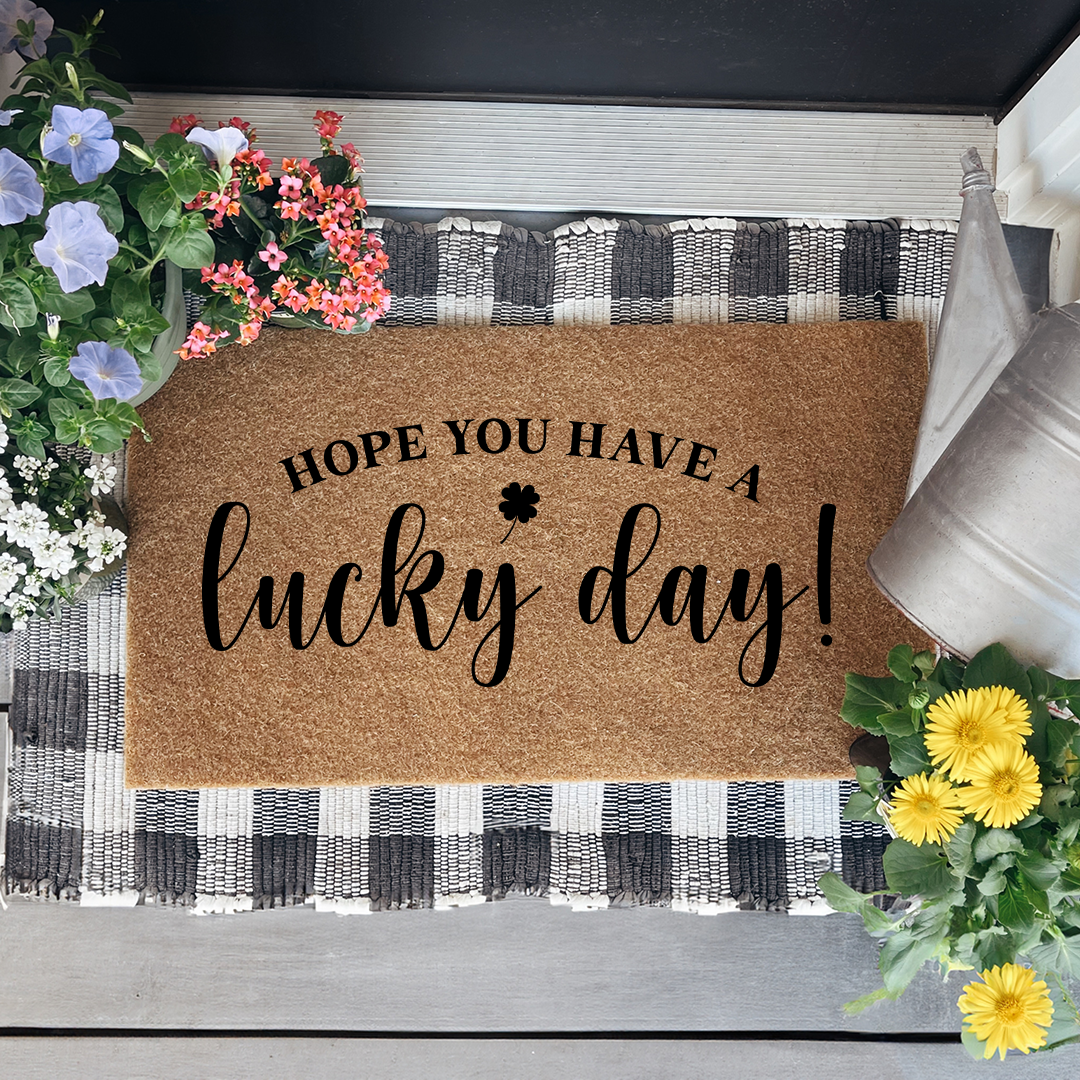 Hope You Have A Lucky Day Doormat