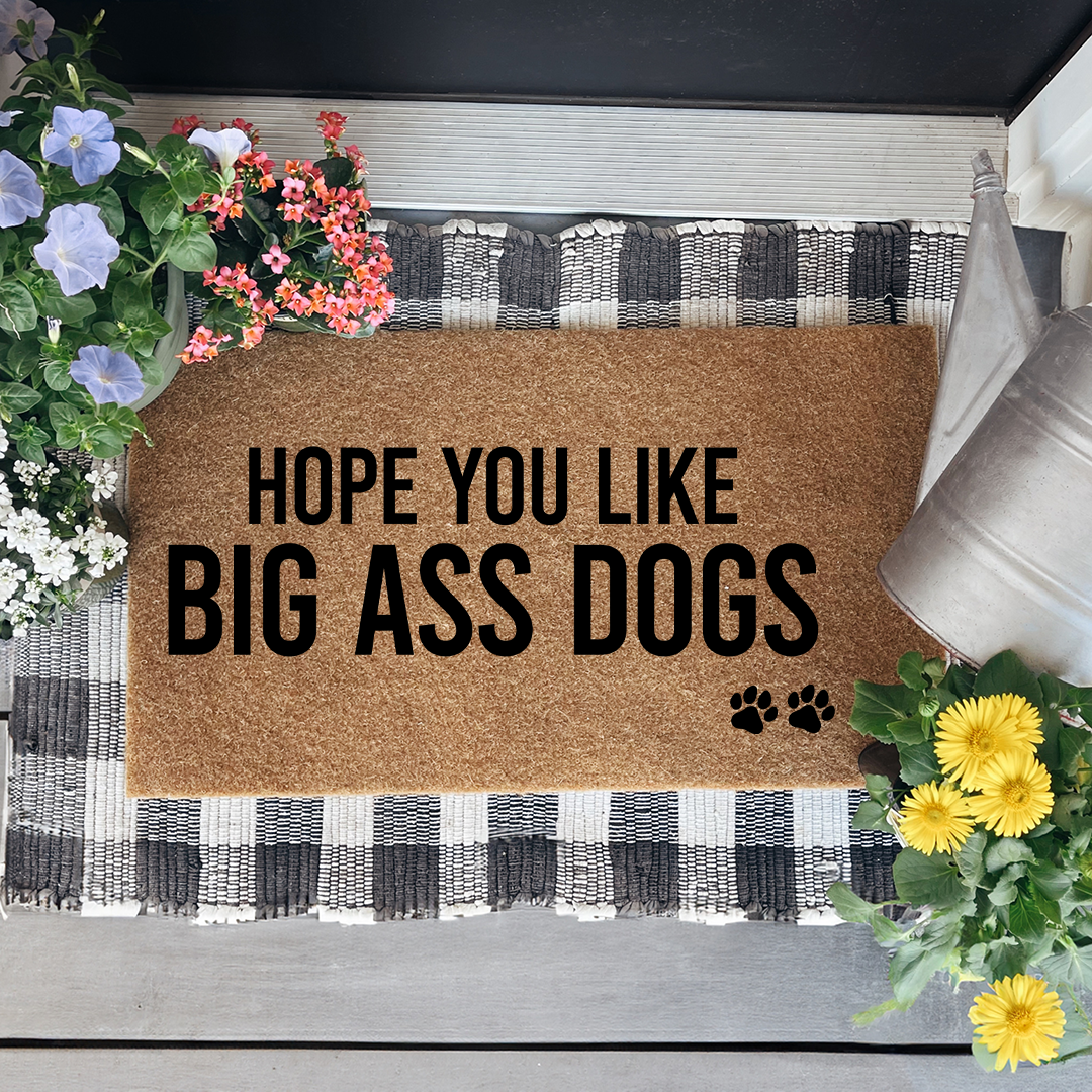 Hope You Like Big Ass Dogs Doormat