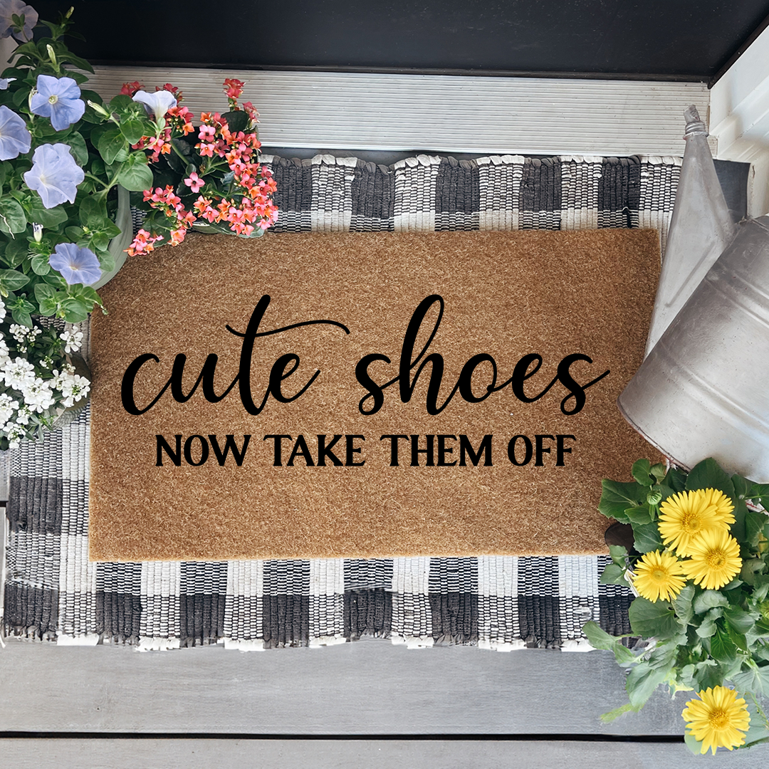 Cute Shoes Now Take Them Off Doormat