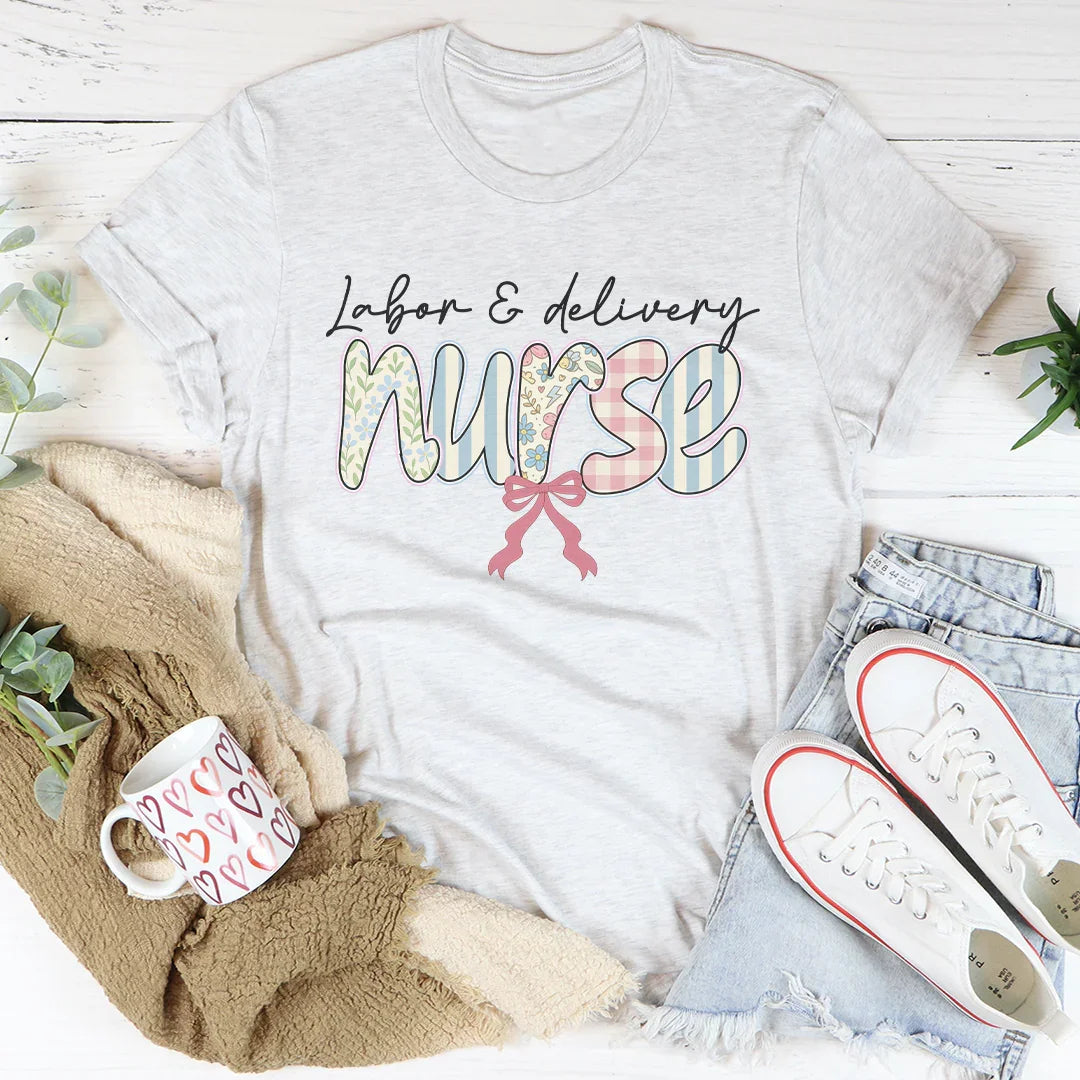 Labor And Delivery Nurse Tee