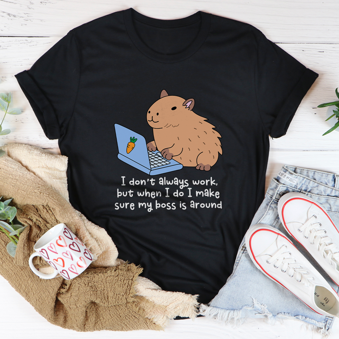 I Don't Always Work Tee