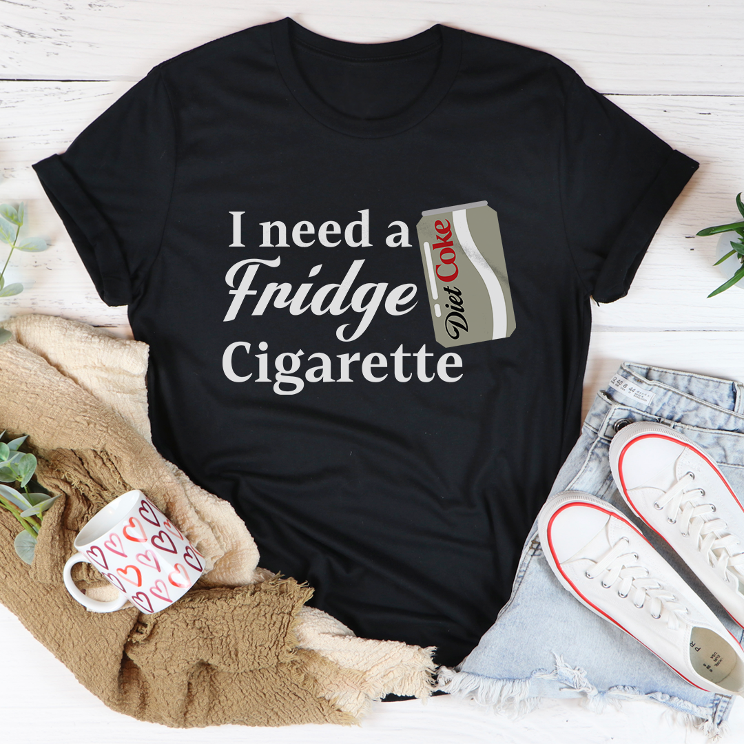 I Need A Fridge Cigarette Tee