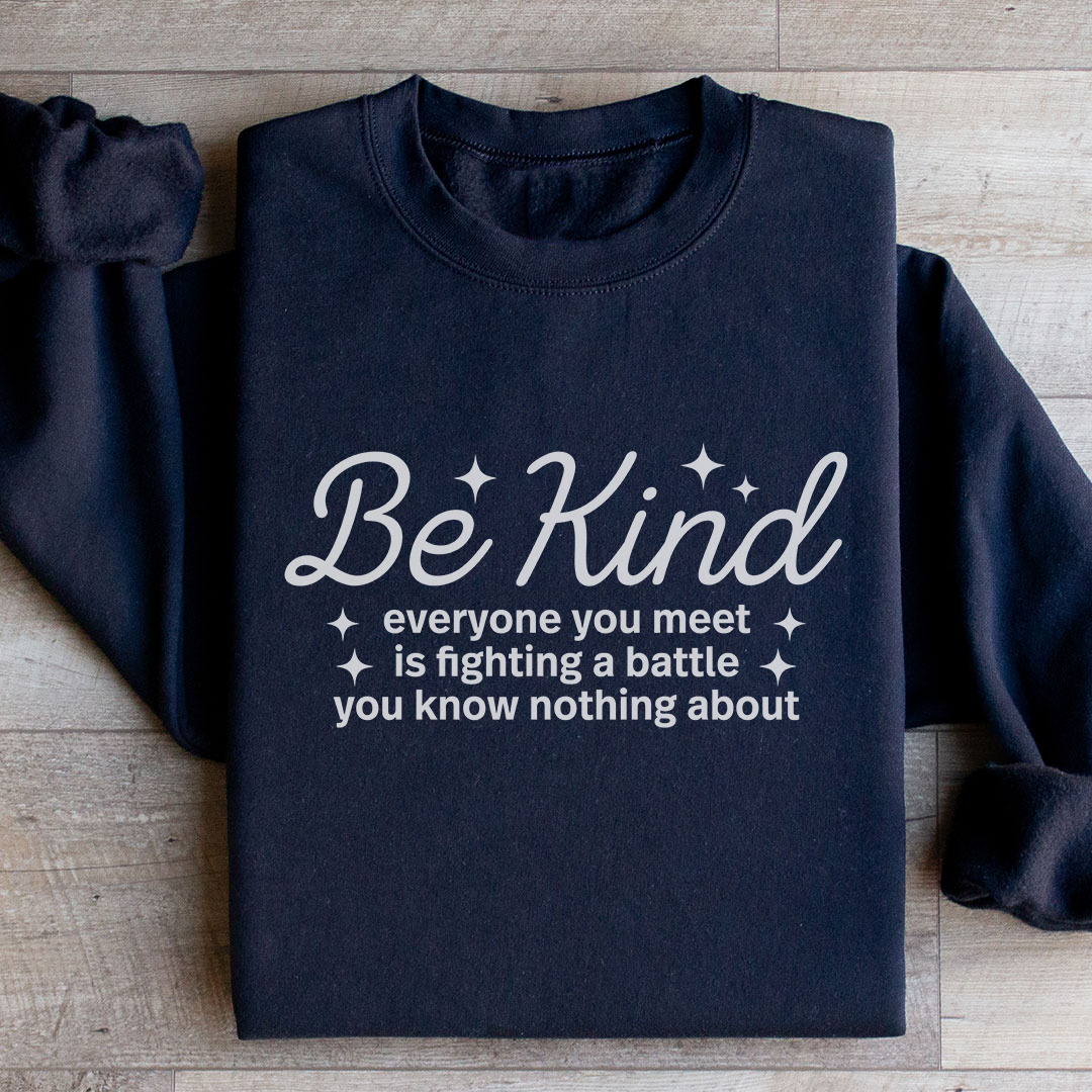 Be Kind Everyone You Meet Sweatshirt