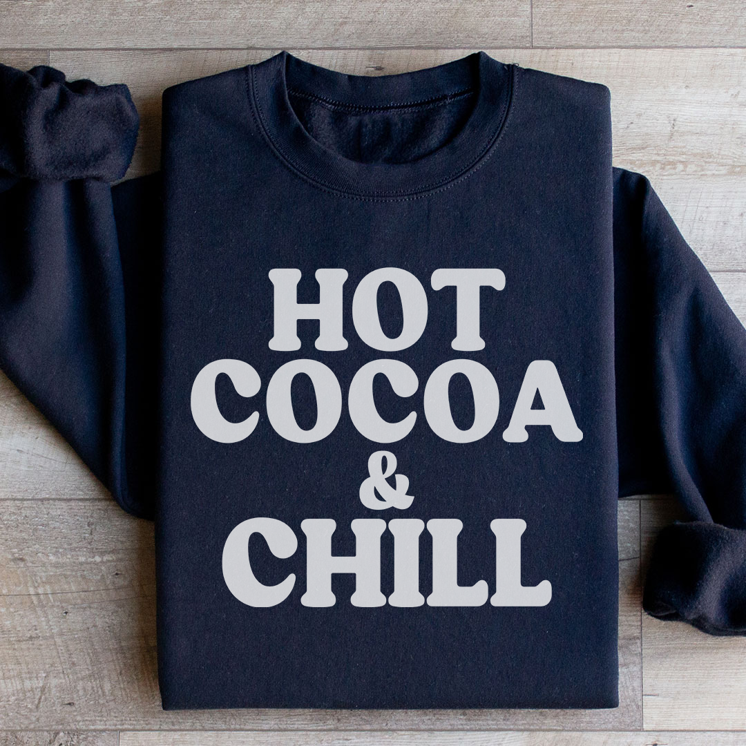 Hot Cocoa And Chill Sweatshirt