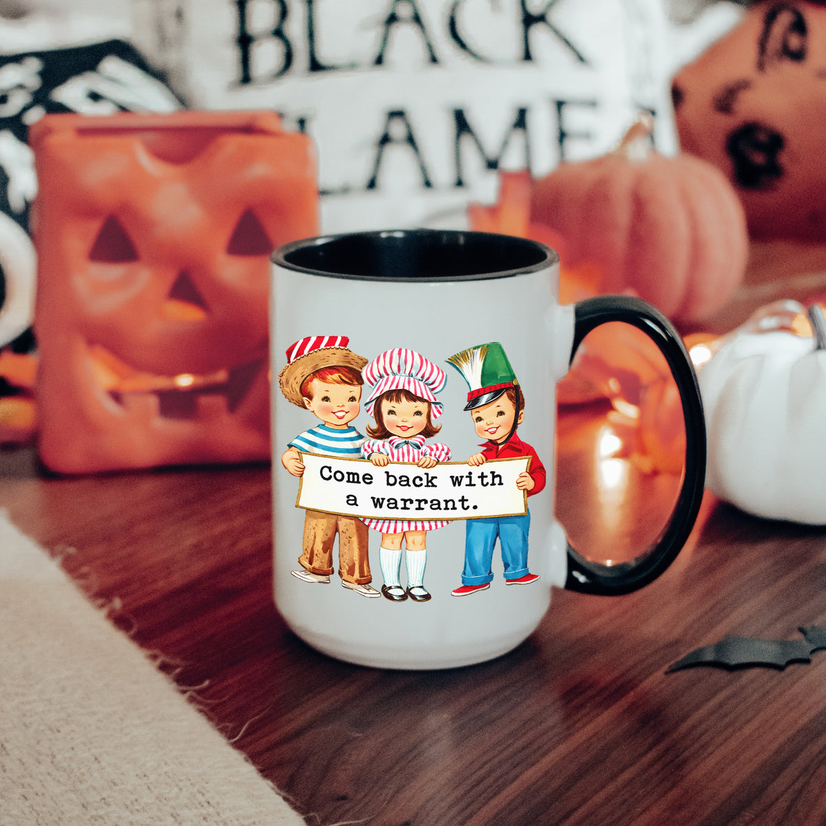 Come Back With A Warrant Mug