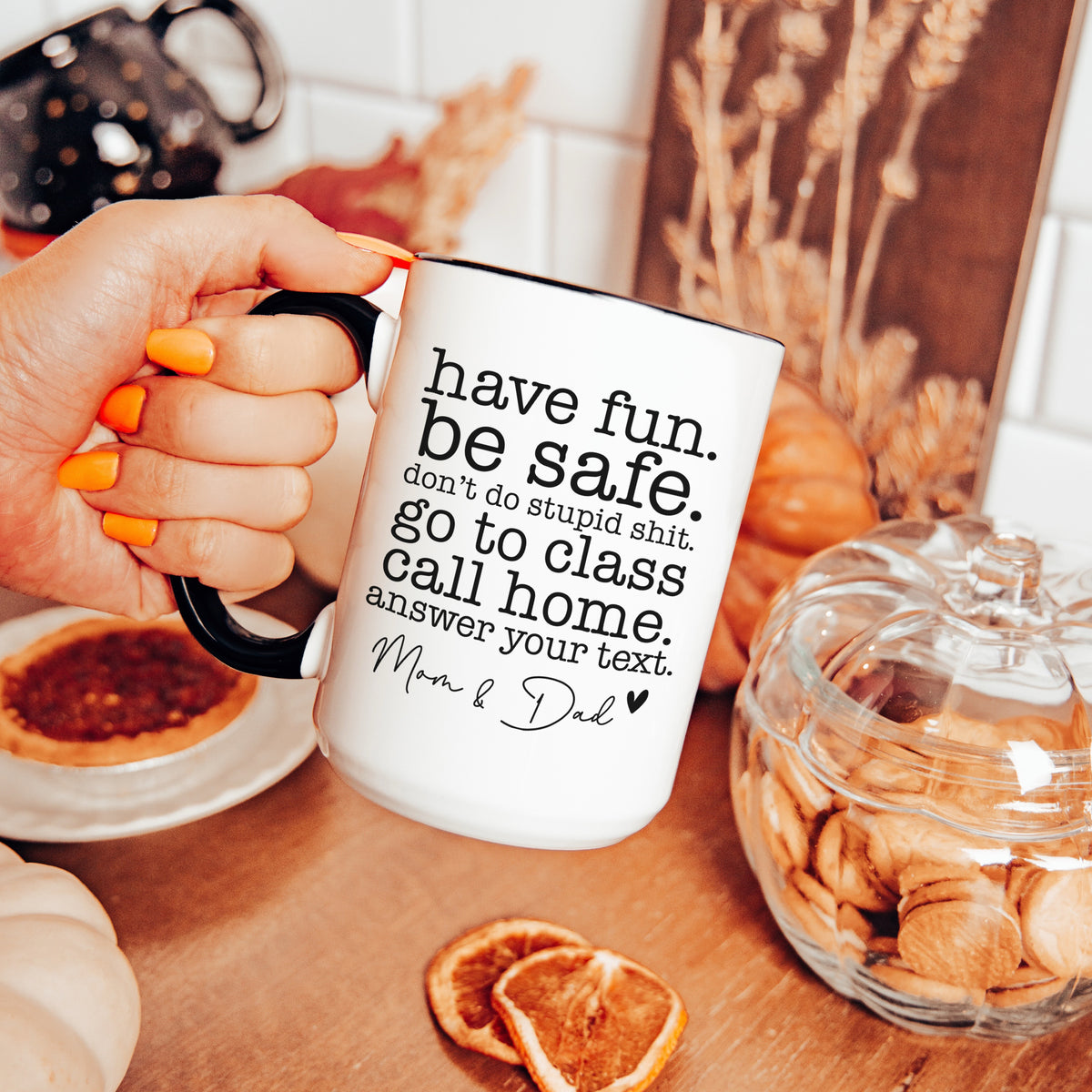 Personalized Have Fun Be Safe Mug