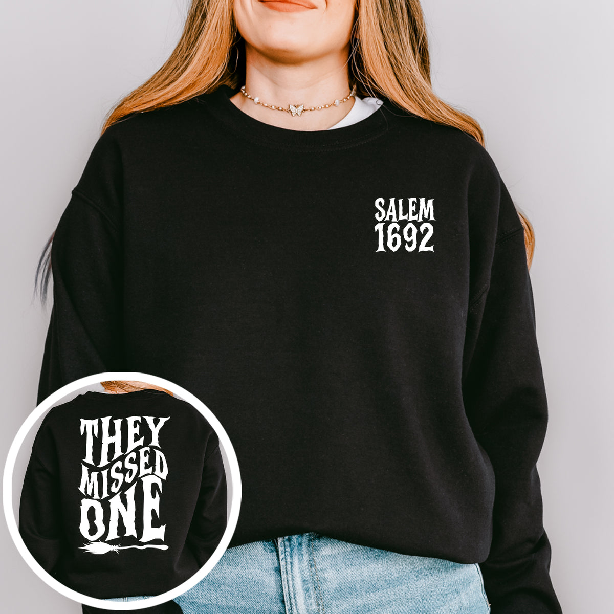 1692 They Missed One Sweatshirt