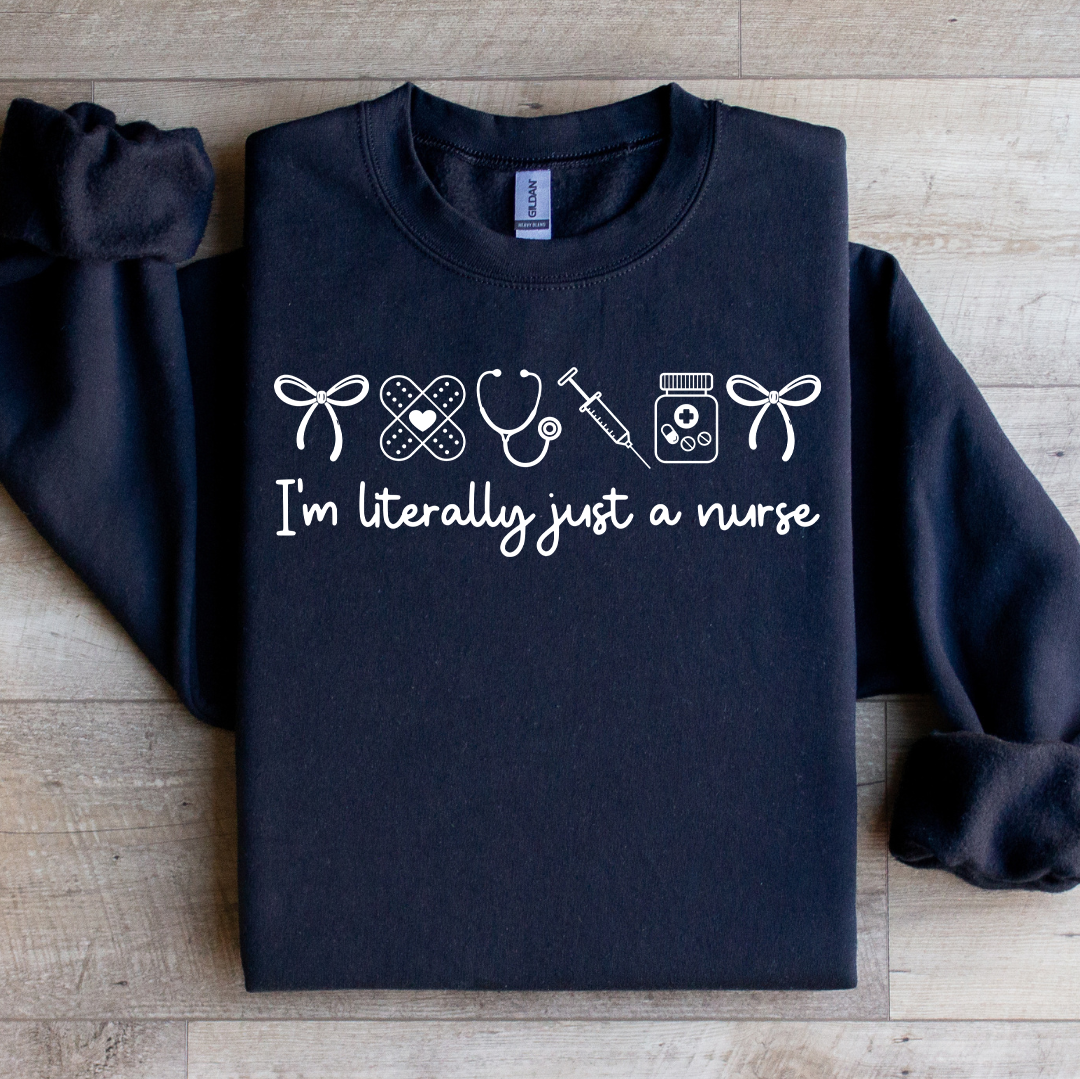 Ich bin buchstäblich einfach nur Krankenschwester – Sweatshirt