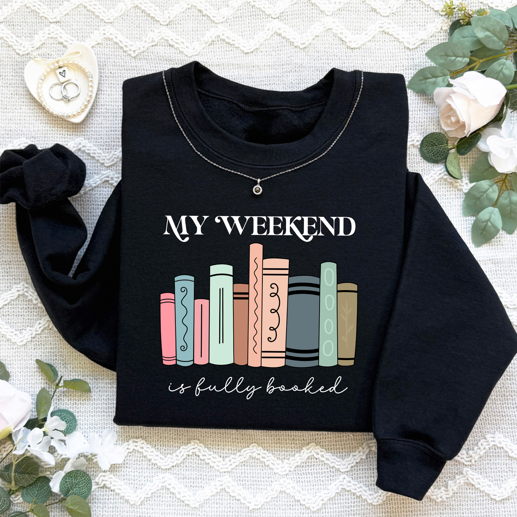 My Weekend Is Fully Booked Sweatshirt