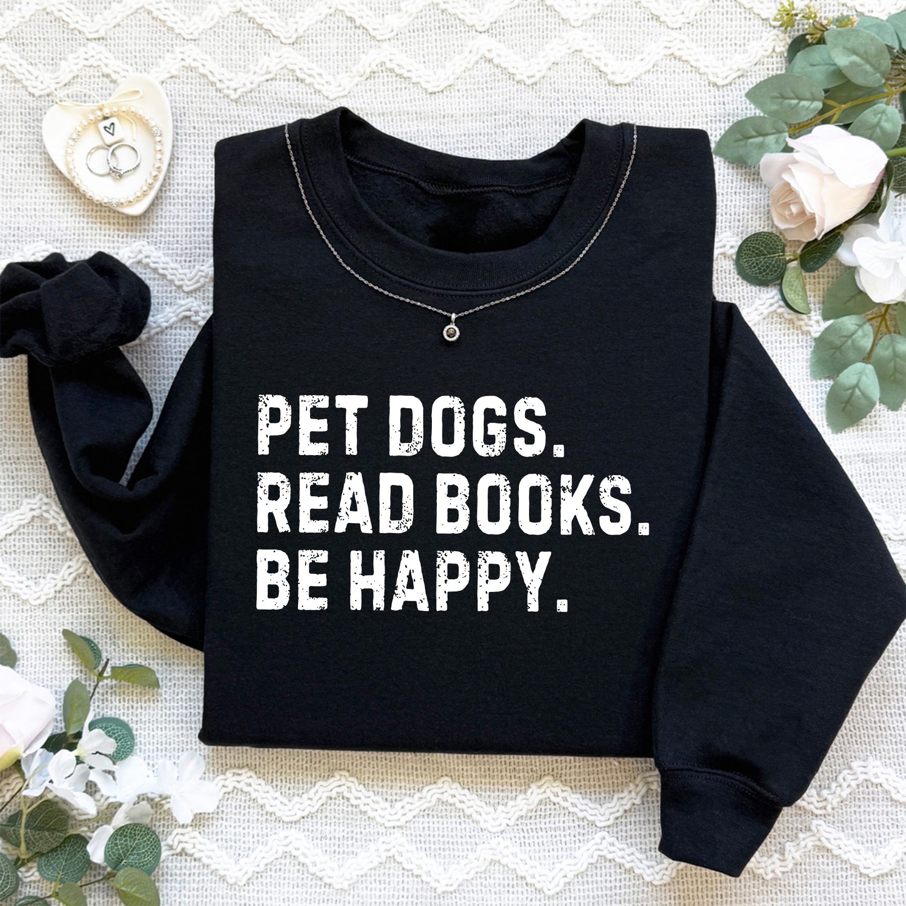 Pet Dogs Read Books Be Happy Sweatshirt
