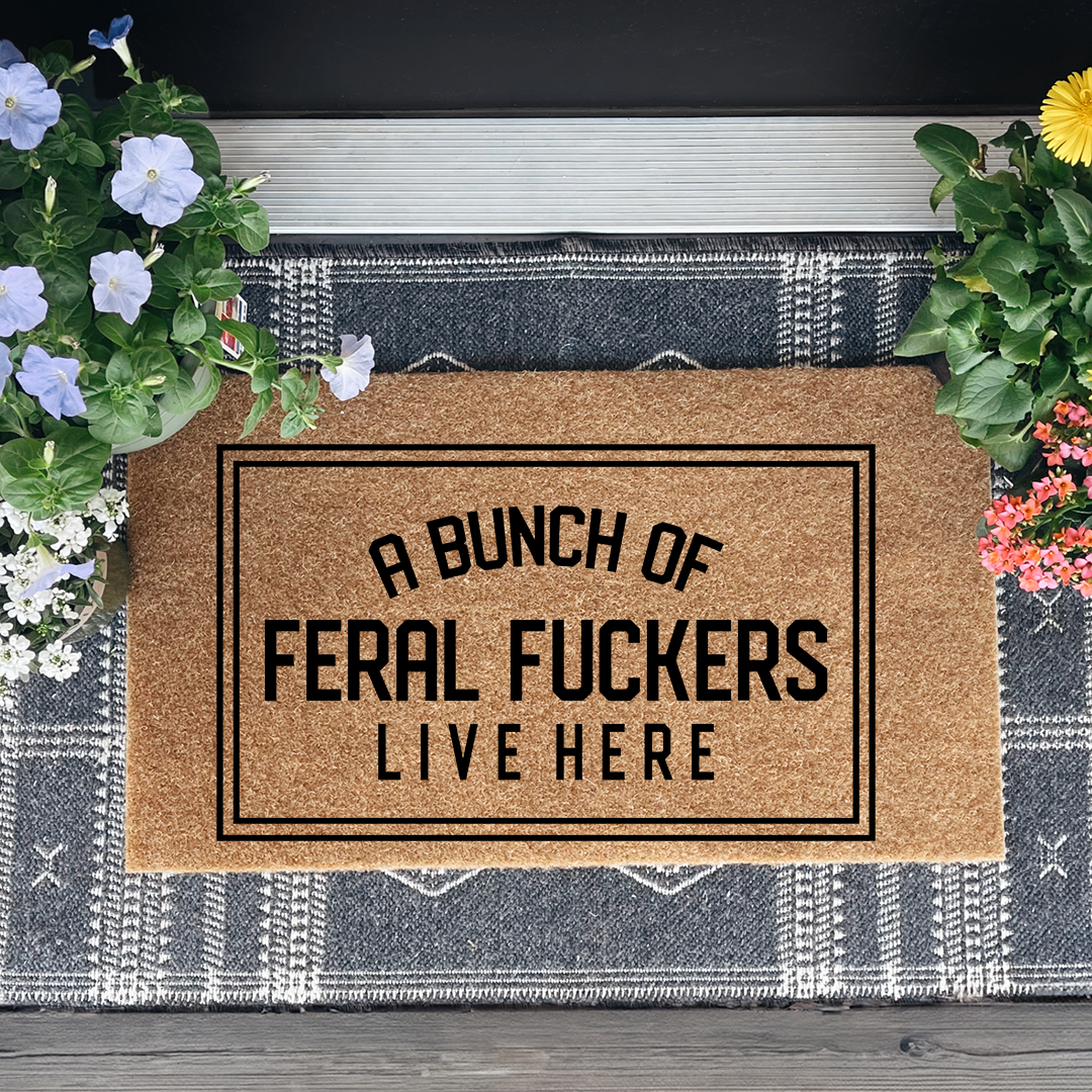 Bunch Of Feral F-ckers Live Here Doormat