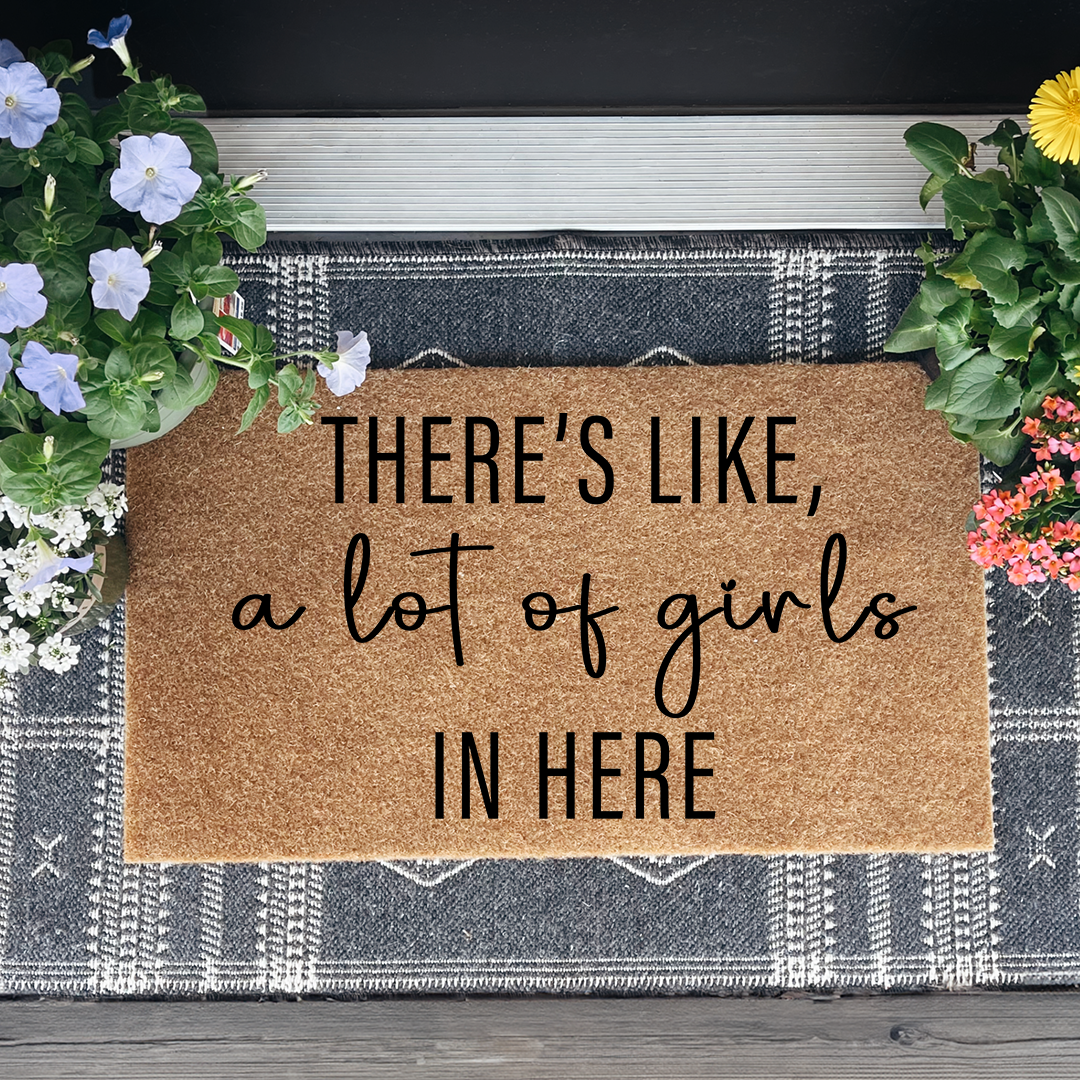 Theres Like A Lot Of Girls In Here Doormat