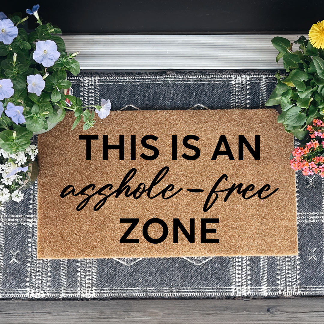 This Is An Asshole Free Zone Doormat