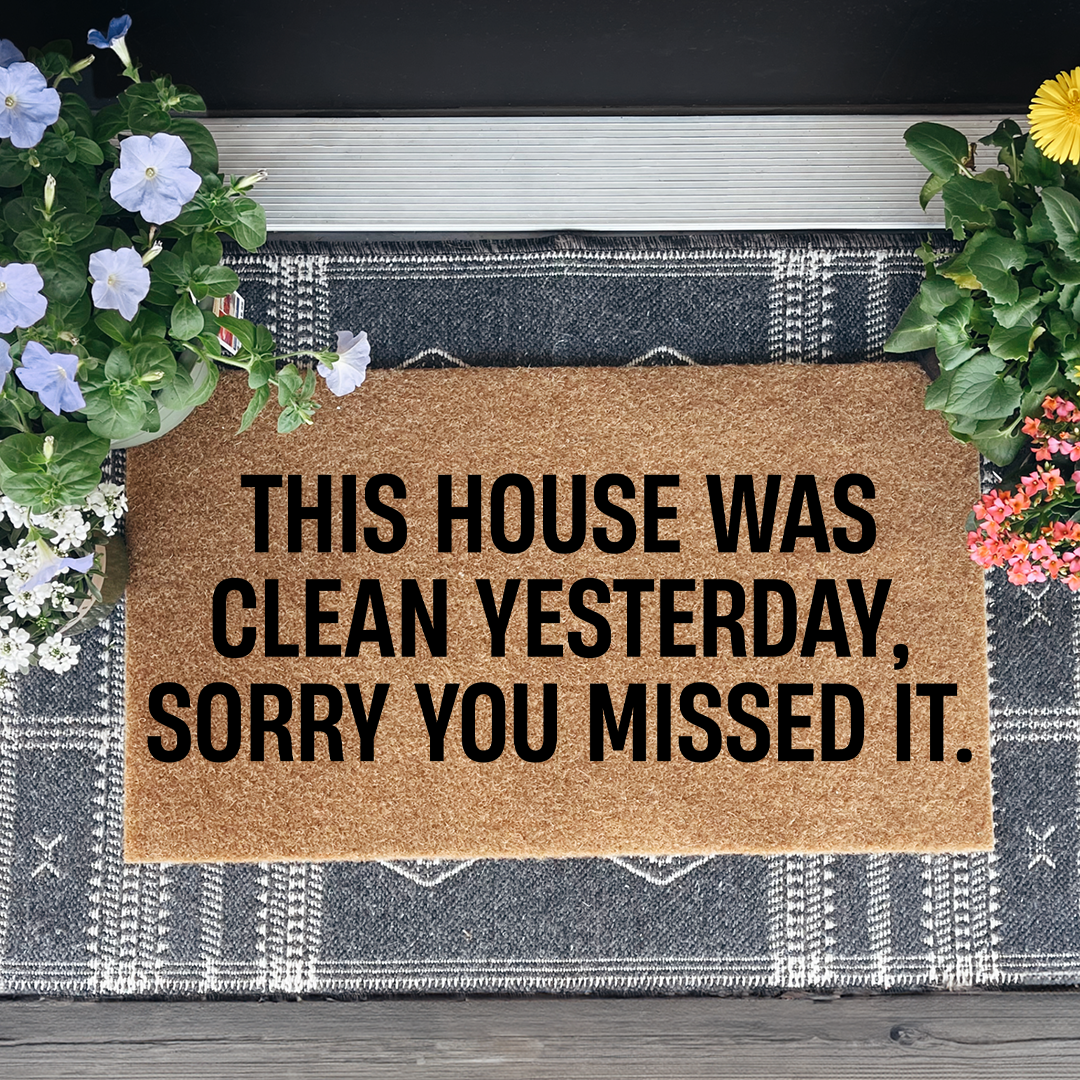 This House Was Clean Yesterday Doormat
