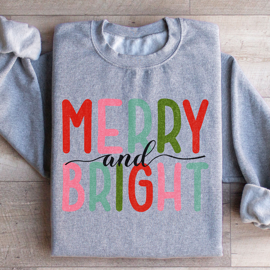 Merry And Bright Sweatshirt