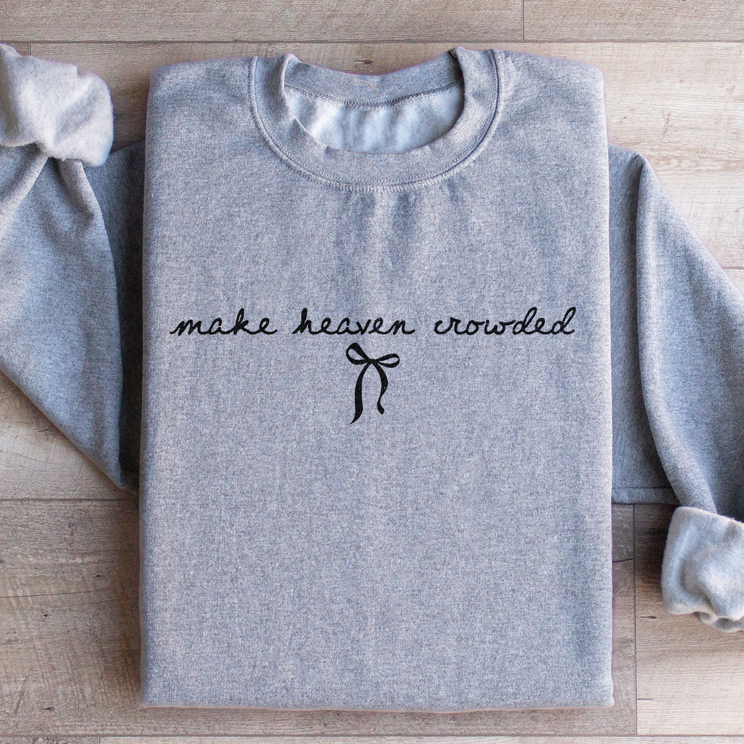 Make Heaven Sweatshirt