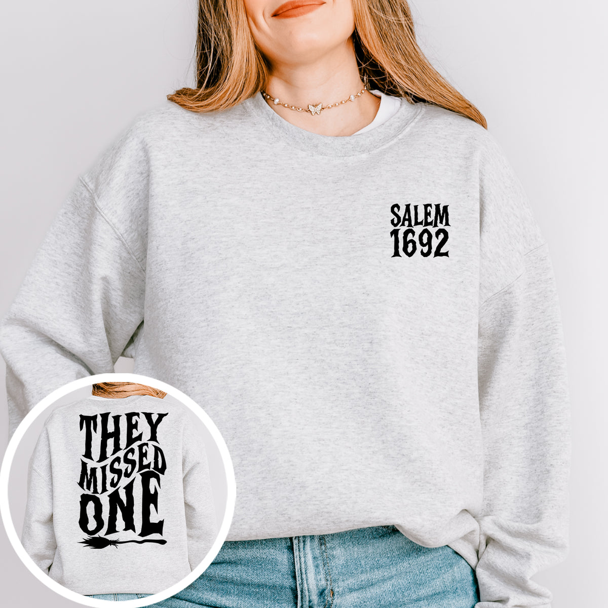 1692 They Missed One Sweatshirt