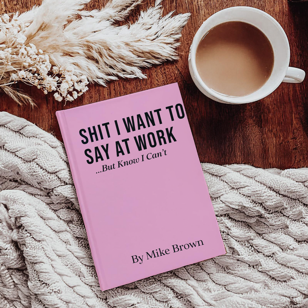 Personalize S-it I Want To Say At Work Journal