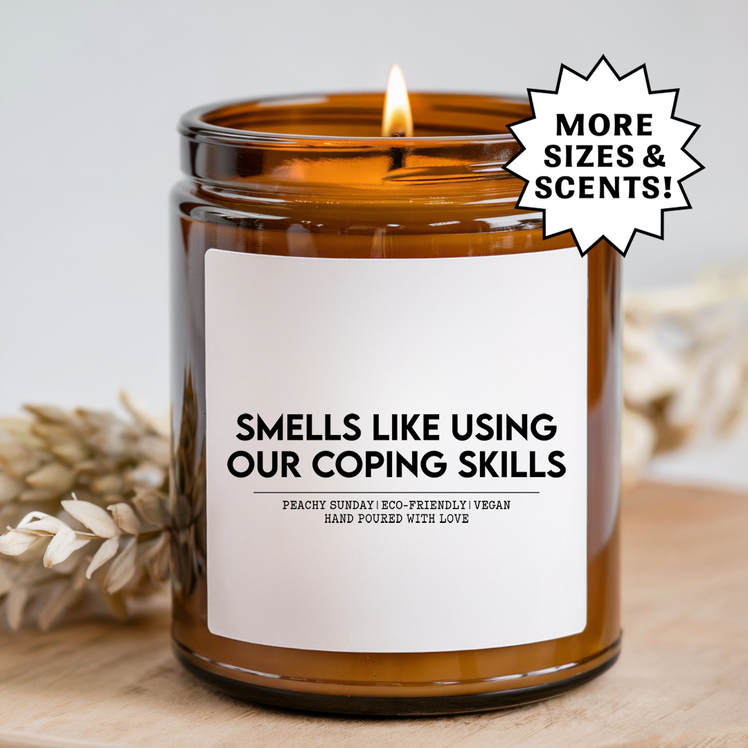 Smells Like Using Our Coping Skills Candle