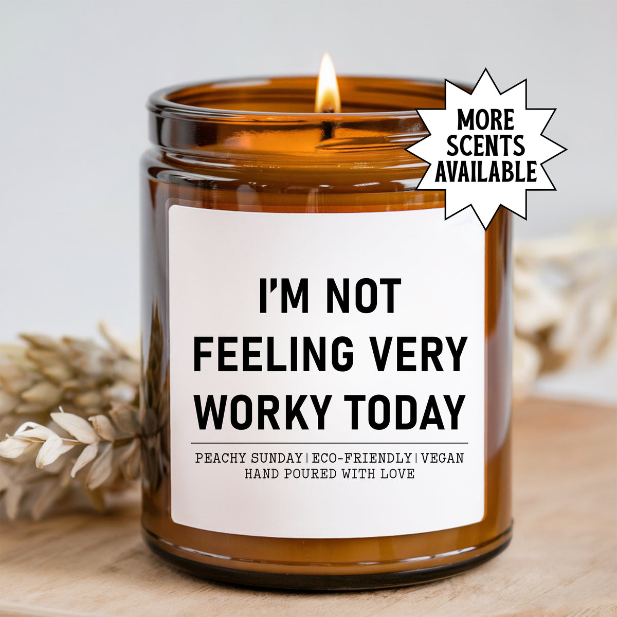 I Am Not Feeling Very Worky Today Candle