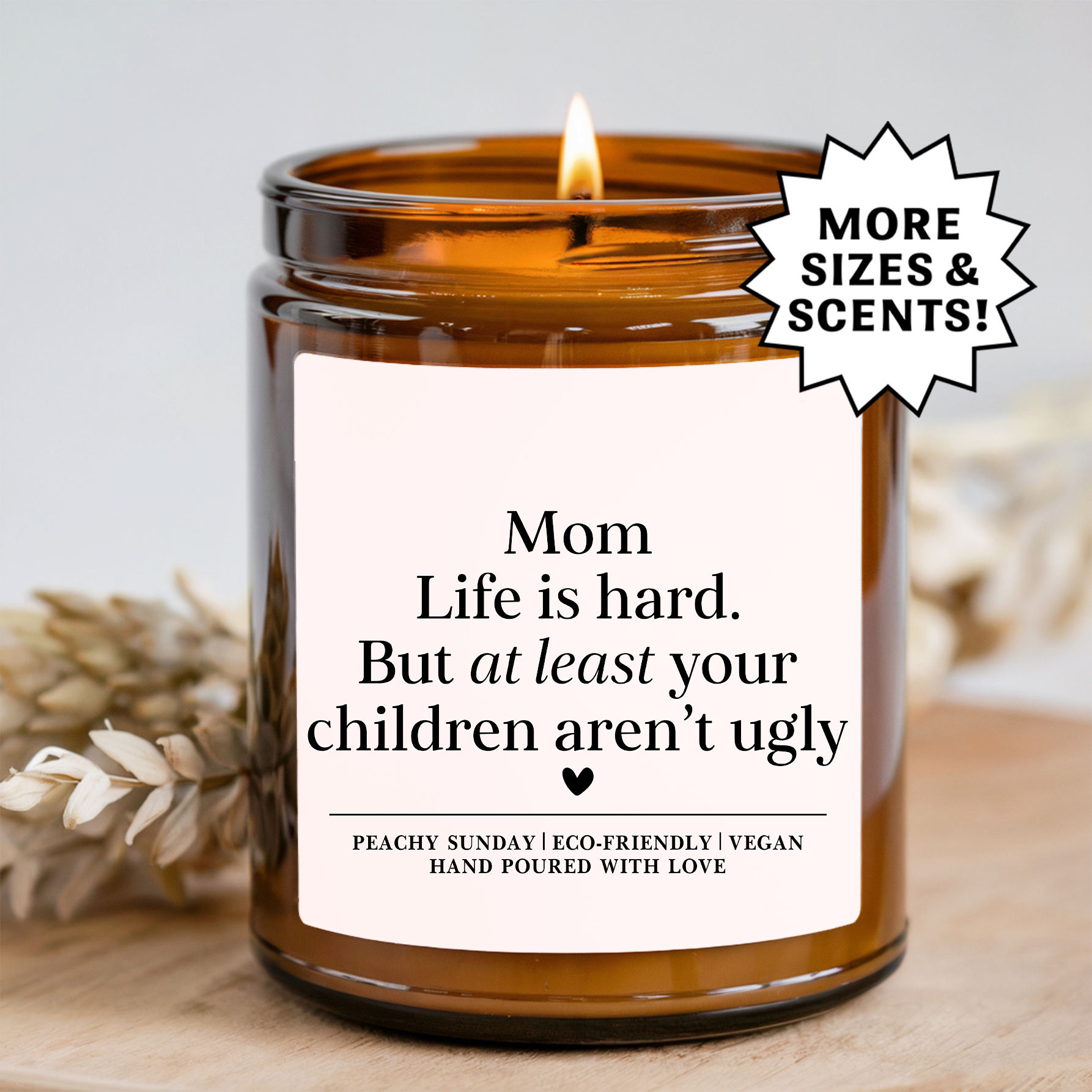 Funny Mom Life Is Hard But Kids Aren’t Ugly Gift Candle