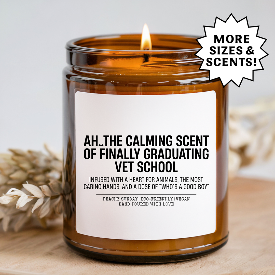 The Calming Scent Of Finally Graduating Vet School Candle