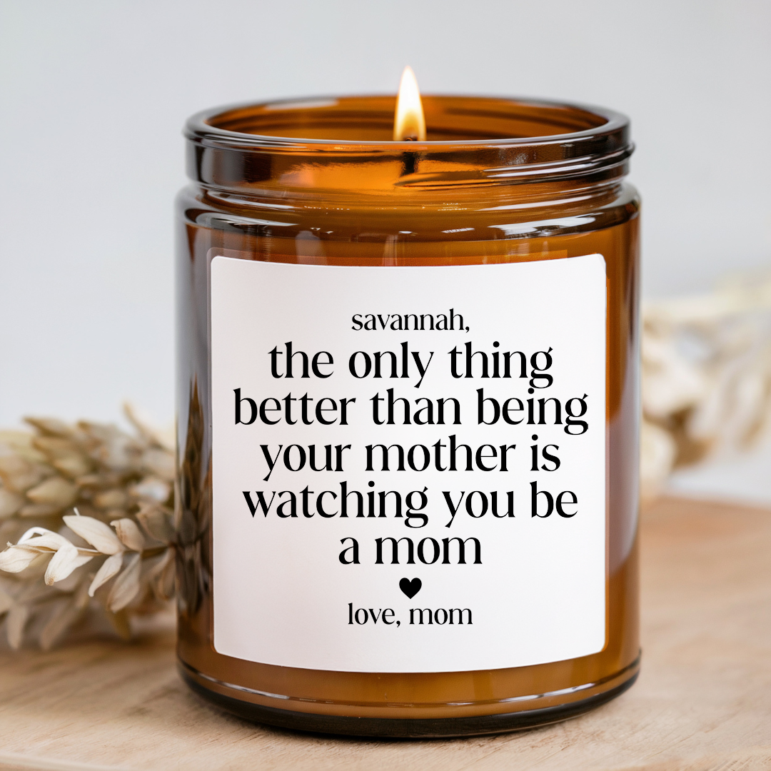 Personalized Only Thing Better Than Being Your Mother Candle