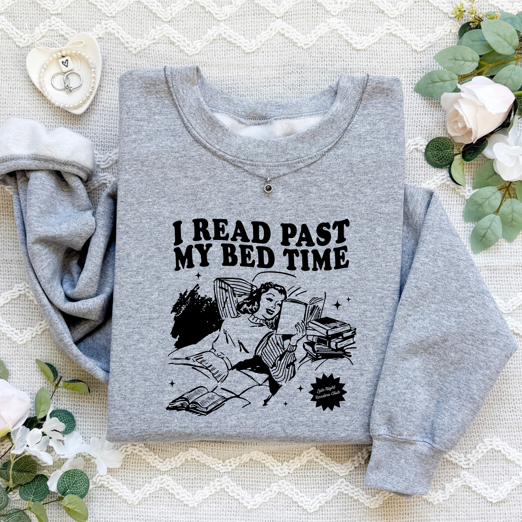 I Read Past My Bed Time Sweatshirt